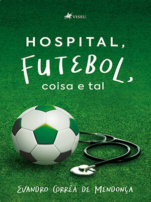 cover image of Hospital, futebol, coisa e tal